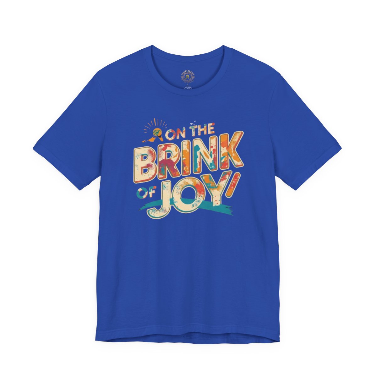 Abstract Typography Bold Tee | Artistic Paint Splatter Graphic Shirt | On the BRINK of JOY